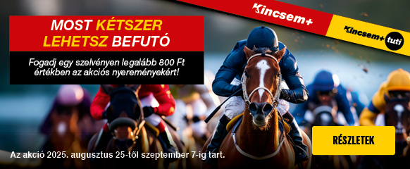 Augusztusi Kincsem+ akció